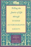 Telling the Stories of Life through Guided Autobiography Groups