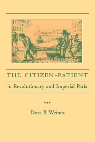 The Citizen-Patient in Revolutionary and Imperial Paris (The Henry E. Sigerist Series in the History of Medicine)