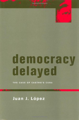 Democracy Delayed: The Case of Castro's Cuba