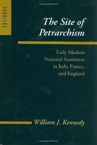 The Site of Petrarchism: Early Modern National Sentiment in Italy, France, and England (Parallax: Re-visions of Culture and Society)