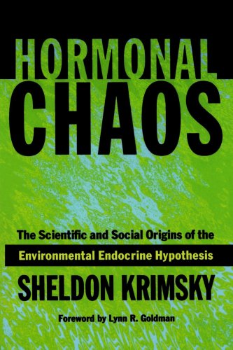 Hormonal Chaos: The Scientific and Social Origins of the Environmental Endocrine Hypothesis