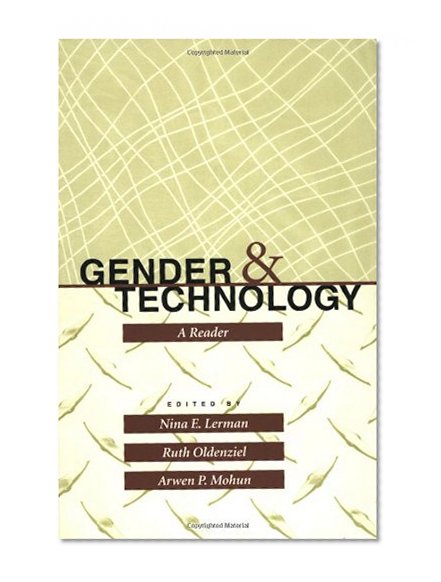 Gender and Technology: A Reader