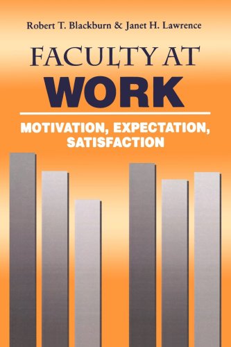 Faculty at Work: Motivation, Expectation, Satisfaction