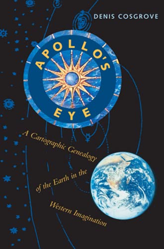 Apollo's Eye: A Cartographic Genealogy of the Earth in the Western Imagination