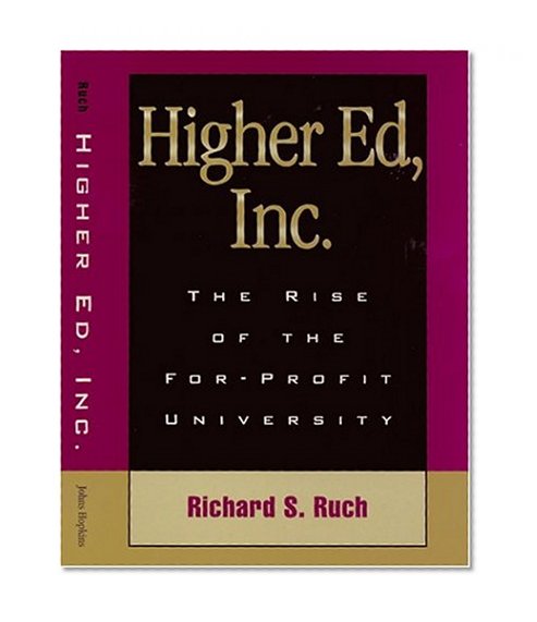 Higher Ed, Inc.: The Rise of the For-Profit University