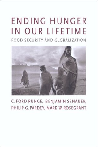 Ending Hunger in Our Lifetime: Food Security and Globalization (International Food Policy Research Institute)
