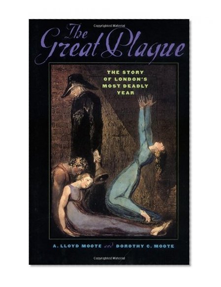 The Great Plague: The Story of London's Most Deadly Year