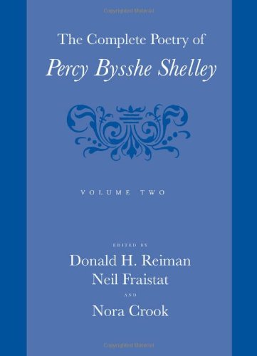 The Complete Poetry of Percy Bysshe Shelley, Vol. 2 (Volume 2)