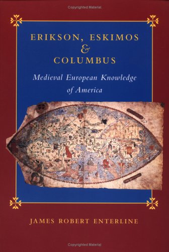 Erikson, Eskimos, and Columbus: Medieval European Knowledge of America