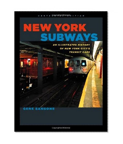 New York Subways: An Illustrated History of New York City's Transit Cars