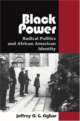 Black Power: Radical Politics and African American Identity (Reconfiguring American Political History)