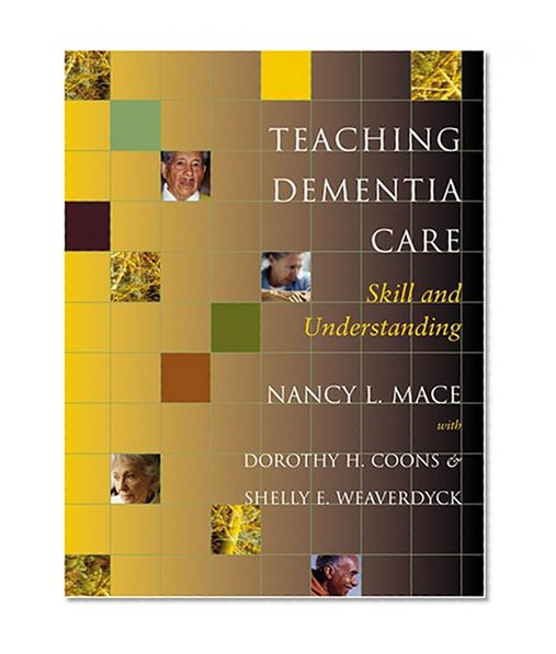 Teaching Dementia Care: Skill and Understanding