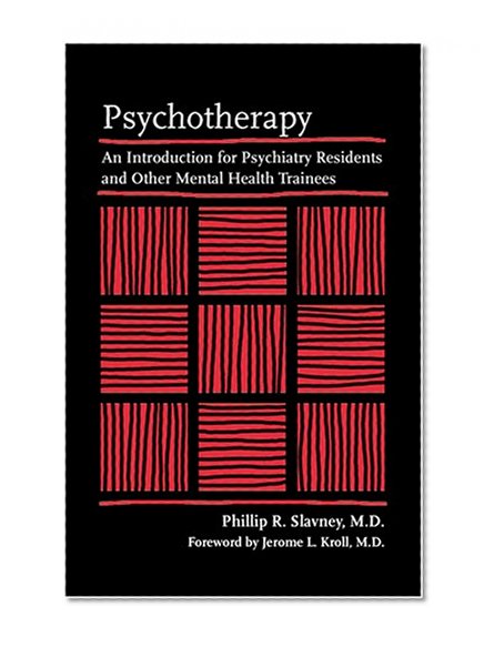 Psychotherapy: An Introduction for Psychiatry Residents and Other Mental Health Trainees
