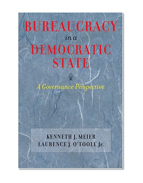 Bureaucracy in a Democratic State: A Governance Perspective