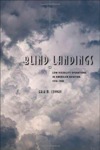 Blind Landings: Low-Visibility Operations in American Aviation, 1918-1958