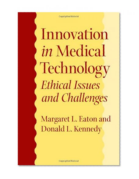 Book Cover Innovation in Medical Technology: Ethical Issues and Challenges