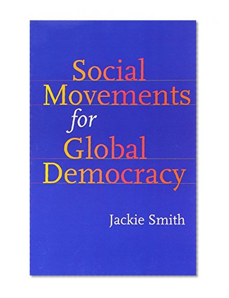 Social Movements for Global Democracy (Themes in Global Social Change)