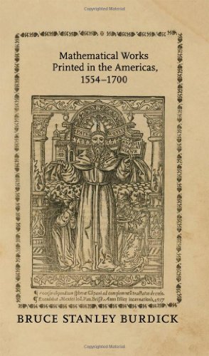 Mathematical Works Printed in the Americas, 1554-1700 (Johns Hopkins Studies in the History of Mathematics)