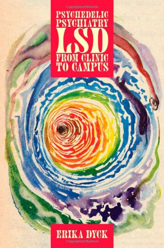 Psychedelic Psychiatry: LSD from Clinic to Campus