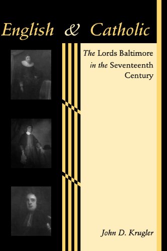 English and Catholic: The Lords Baltimore in the Seventeenth Century (The Johns Hopkins University Studies in Historical and Political Science)