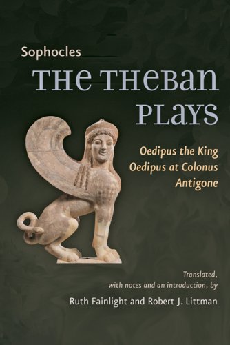 The Theban Plays: <I>Oedipus the King</I>,  <I>Oedipus at Colonus, Antigone</I> (Johns Hopkins New Translations from Antiquity)