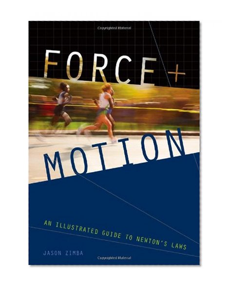 Force and Motion: An Illustrated Guide to Newton's Laws