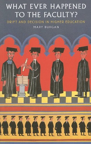 What Ever Happened to the Faculty?: Drift and Decision in Higher Education