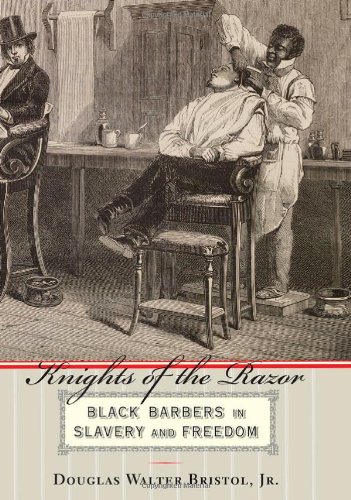 Knights of the Razor: Black Barbers in Slavery and Freedom