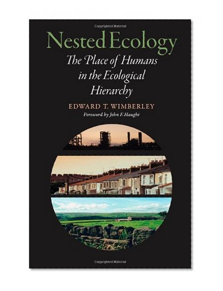 Nested Ecology: The Place of Humans in the Ecological Hierarchy