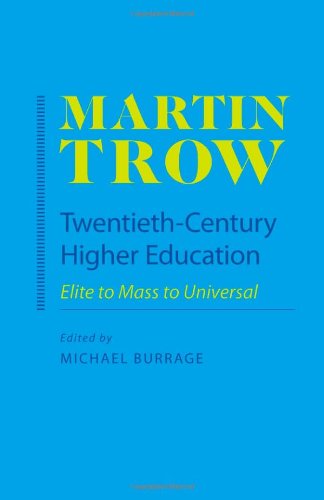 Twentieth-Century Higher Education: Elite to Mass to Universal