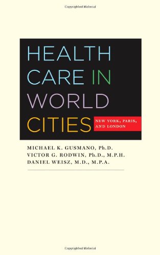 Health Care in World Cities: New York, Paris, and London
