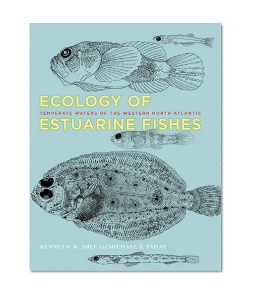 Book Cover Ecology of Estuarine Fishes: Temperate Waters of the Western North Atlantic