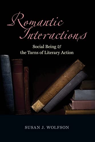 Romantic Interactions: Social Being and the Turns of Literary Action