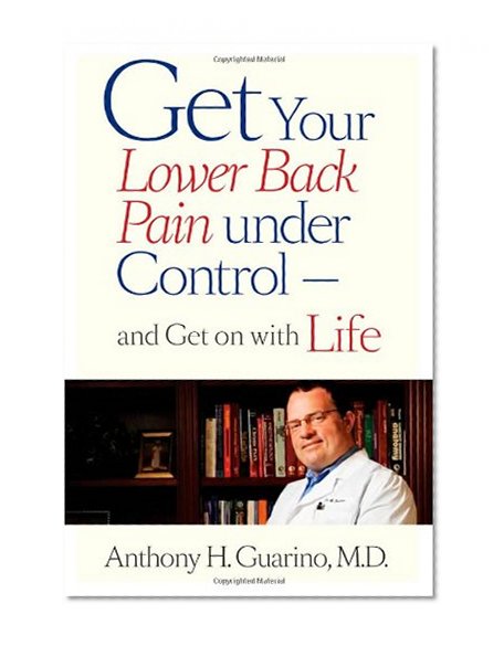Get Your Lower Back Pain under Control - and Get on with Life