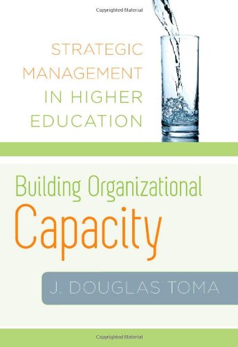 Building Organizational Capacity: Strategic Management in Higher Education