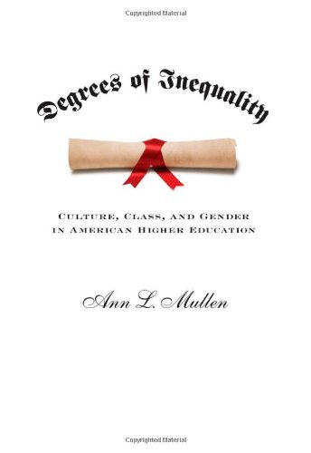 Degrees of Inequality: Culture, Class, and Gender in American Higher Education