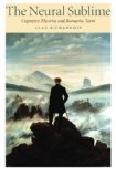 The Neural Sublime: Cognitive Theories and Romantic Texts
