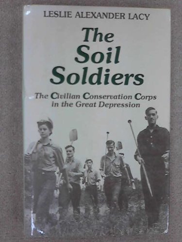 The Soil Soldiers: The Civilian Conservation Corps in the Great Depression