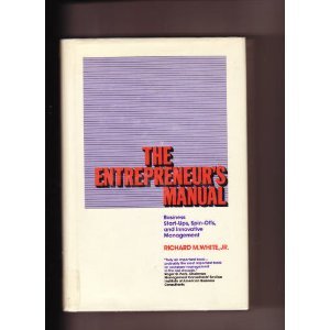 The Entrepreneur's Manual: Business Start-Ups, Spin-Offs, and Innovative Management