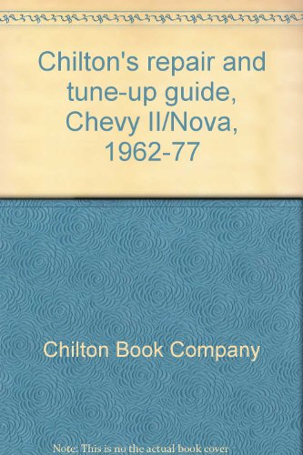 Chilton's repair and tune-up guide, Chevy II/Nova, 1962-77