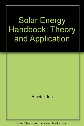 Solar Energy Handbook: Theory and Application