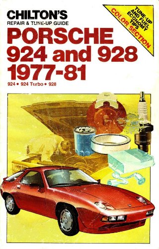 Chilton's Repair and Tune-Up Guide: Porsche 924 and 928, 1977-81 (Chilton's Repair Manual)