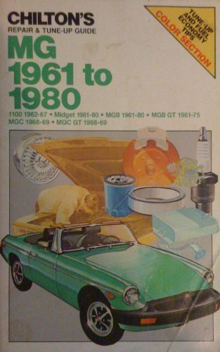 Chilton's Repair and Tune-Up Guide: Mg 1961 to 1980 (Chilton's Repair Manual)