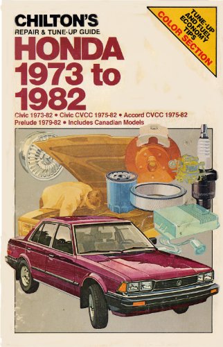 Chilton's repair & tune-up guide, Honda, 1973 to 1982: Civic 1973-82, Civic CVCC 1975-82, Accord CVCC 1975-82, Prelude 1979-82, includes Canadian models