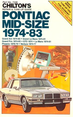 Pontiac Mid-Size, 1974-83 (Chilton's Repair & Tune-Up Guides)