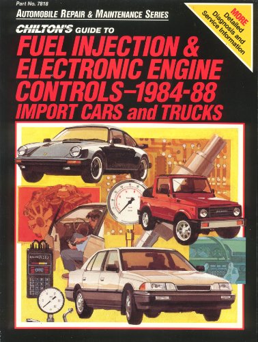 Book Cover Chilton's Guide to Fuel Injection and Electronic Engine Controls, 1984-88 Import Cars and Trucks (Automobile Repair and Maintenance Series)