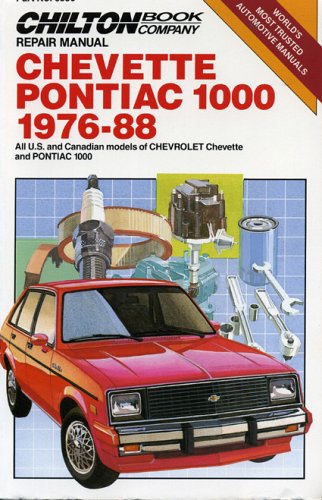 Chevette and Pontiac T1000, 1976-88 (Chilton's Repair & Tune-Up Guides)
