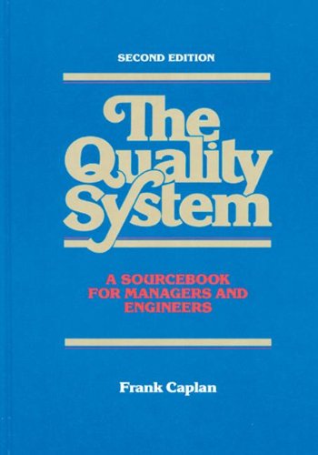 The Quality System: A Sourcebook for Managers and Engineers, Second Edition