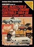 Chilton's Guide to Fuel Injection and Electronic Engine Controls, 1984-88/Domestic Cars and Trucks (Automobile Repair and Maintenance Series)