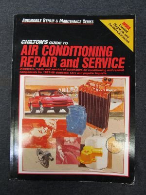 Chilton's Guide to Air Conditioning Repair and Service 1987-89: Domestic Cars and Popular Imports (Automobile Repair & Maintenance Series)